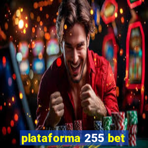 plataforma 255 bet